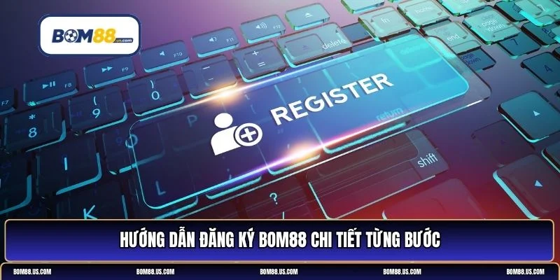 đăng ký BOM88