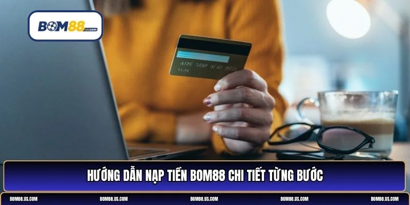 nạp tiền BOM88